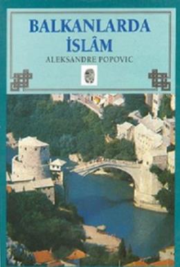 Balkanlarda İslam Aleksandre Popovic