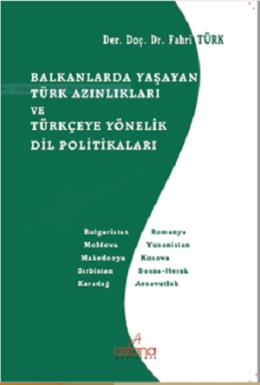 Balkanlarda Yaşayan Türk Azınlıkları ve Türkçeye Yönelik Dil Politikal