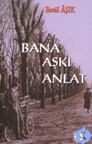 Bana Aşkı Anlat %17 indirimli Betül Aşık
