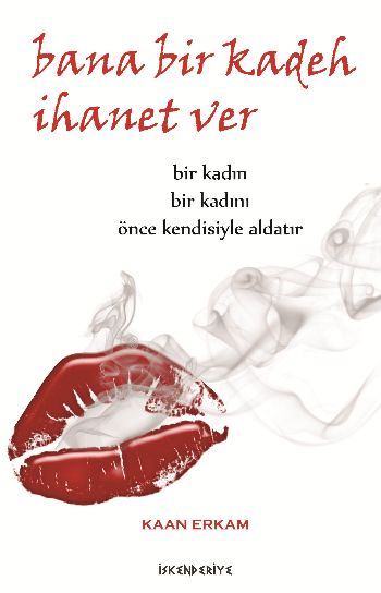 Bana Bir Kadeh İhanet Ver