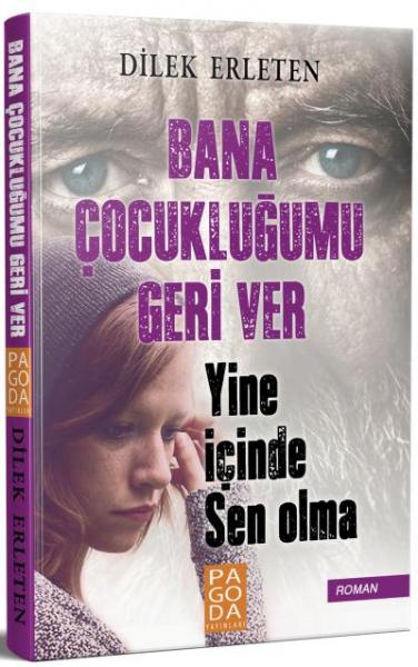 Bana Çocukluğumu Geri Ver Yine İçinde Sen Olma