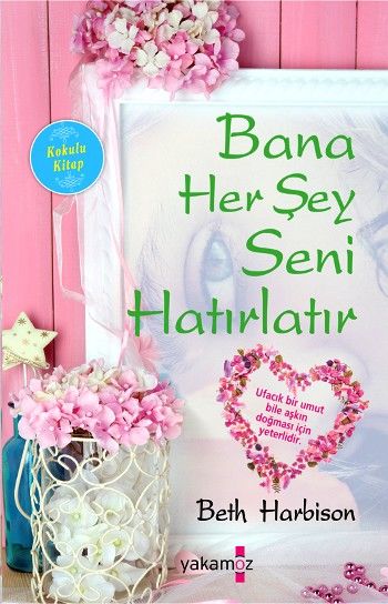 Bana Her Şey Seni Hatırlatır %17 indirimli Beth Harbison