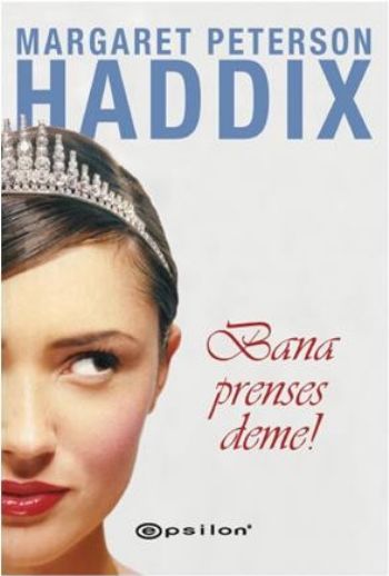 Bana Prenses Deme! %25 indirimli Margaret Peterson Haddix