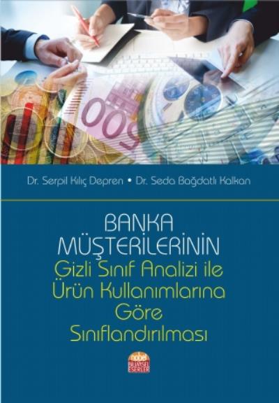 Banka Müşterilerinin Gizli Sınıf Analizi İle Ürün Kullanımlarına Göre 