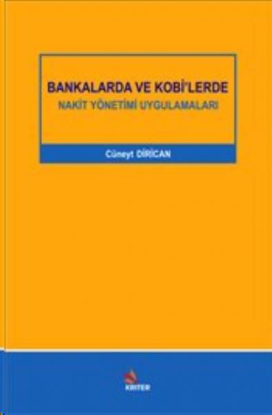 Bankalarda ve Kobi’lerde Nakit Yönetimi Uygulamaları Cüneyt Dirican