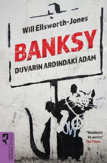 Banksy Duvarın Ardındaki Adam Will Ellsworth-Jones