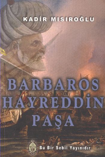 Barbaros Hayreddin Paşa %17 indirimli Kadir Mısıroğlu