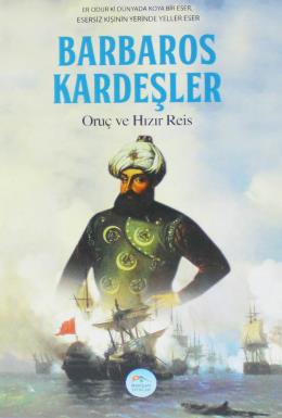 Barbaros Kardeşler - Oruç ve Hızır Reis