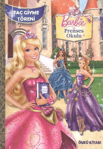 Barbie Prenses Okulu Taç Giyme Töreni (Öykü Kitabı)