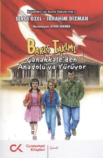 Barış Takımı-2: Çanakkaleden Anadoluya Yürüyor %17 indirimli S.Özel-İ.