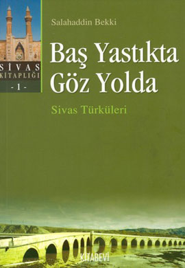 Baş Yastıkta Göz Yolda Salahaddin Bekki