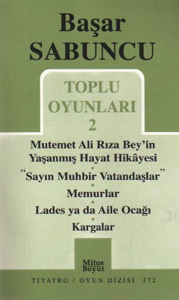 Başar Sabuncu Toplu Oyunları-2: Mutemet Ali Rıza Bey'in Yaşanmış Hayat Hikayesi