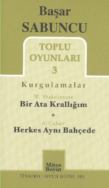 Başar Sabuncu Toplu Oyunları 3 Kurgulamalar Bir Ata Krallığım Herkes A