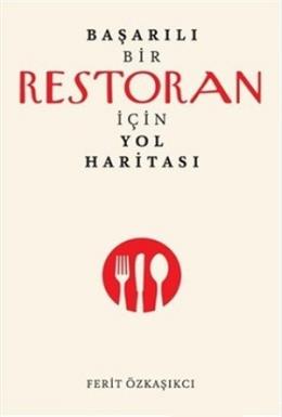 Başarılı Bir Restoran İçin Yol Haritası