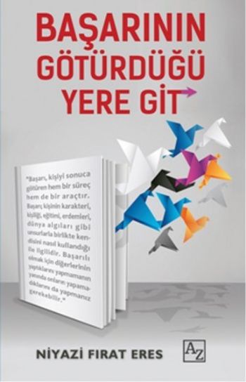 Başarının Götürdüğü Yere Git %17 indirimli Niyazi Fırat Eres