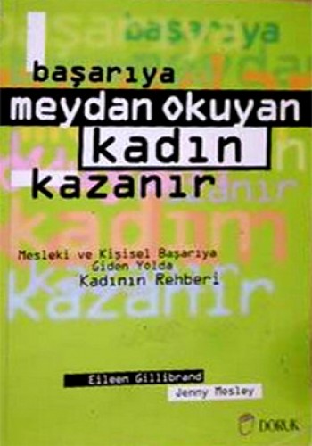 Başarıya Meydan Okuyan Kadın Kazanır