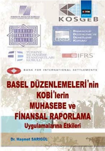 Basel Düzenlemeleri’nin Kobi’lerin Muhasebe ve Finansal Raporlama Uygu