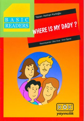 Basic Readers - Where Is My Dady? Aslıhan Kurtoğlu