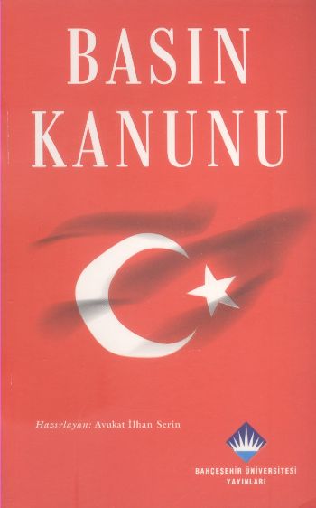 Basın Kanunu Kolektif - Bahçeşehir Üniv. Yayinlari