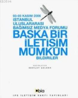 Başka Bir İletişim Mümkün-İstanbul Uluslararası Bağımsız Medya Forumu 