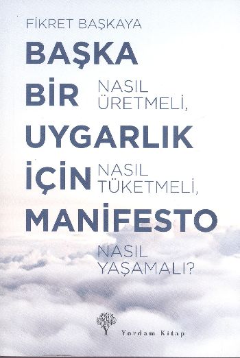 Başka Bir Uygarlık İçin Manifesto Fikret Başkaya