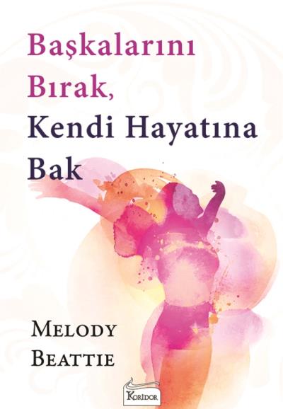 Başkalarını Bırak Kendi Hayatına Bak Melody Beattie