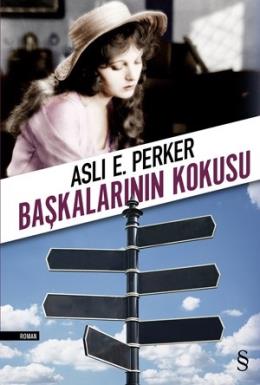 Başkalarının Kokusu Aslı E. Perker