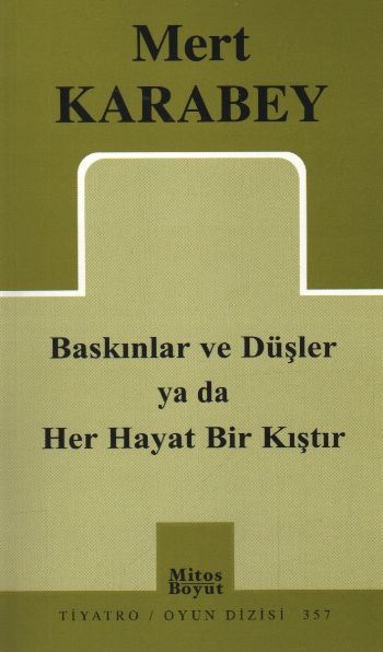 Baskınlar ve Düşler ya da Her Hayat Bir Kıştır