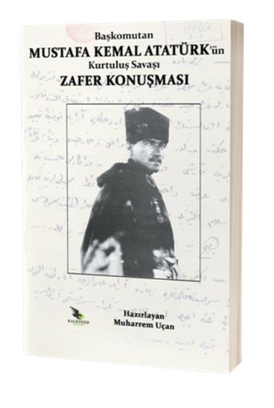 Başkomutan Mustafa Kemal Atatürk’ün Kurtuluş Savaşı Zafer Konuşması Mu