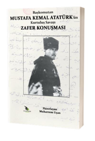 Başkomutan Mustafa Kemal Atatürk’ün Kurtuluş Savaşı Zafer Konuşması