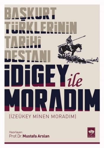 Başkurt Türklerinin Tarihi Destanı-İdigey ile Moradım