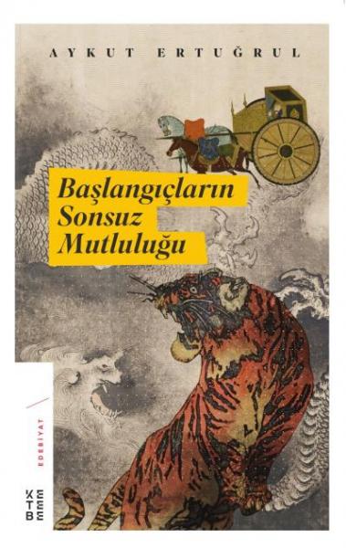 Başlangıçların Sonsuz Mutluluğu (Ciltli) Aykut Ertuğrul