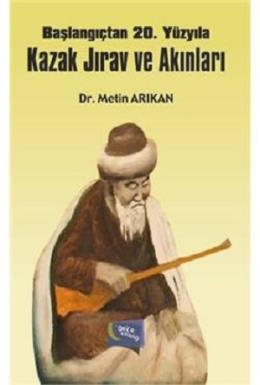 Başlangıçtan 20. Yüzyıla Kazak Jırav ve Akınları