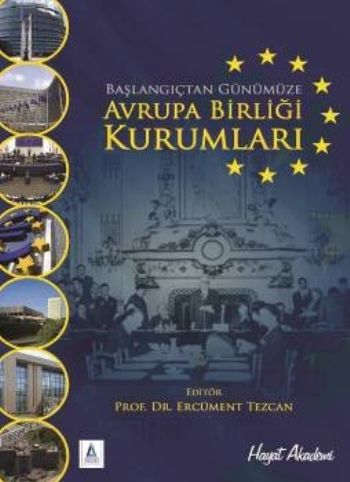 Başlangıçtan Günümüze Avrupa Birliği Kurumları Avrupa Birliği Kurumları
