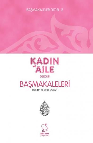 Başmakaleler 2-Kadın ve Aile Dergisi Başmakaleleri