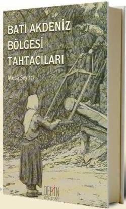 Batı Akdeniz Bölgesi Tahtacıları Yaşamlarından Kesitler