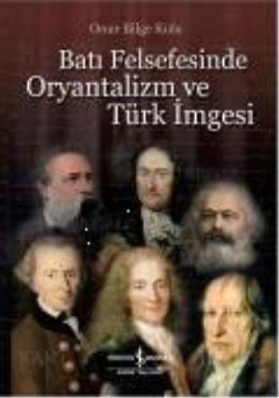 Batı Felsefesinde Oryantalizm ve Türk İmgesi %30 indirimli Onur Bilge 