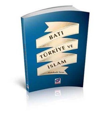 Batı Türkiye ve İslam Abdulkadir Turan