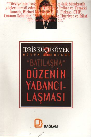 Düzenin Yabancılaşması "Batılaşma" %17 indirimli İdris Küçükömer