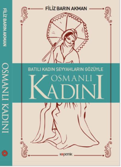 Batılı Kadın Seyyahların Gözüyle Osmanlı Kadını