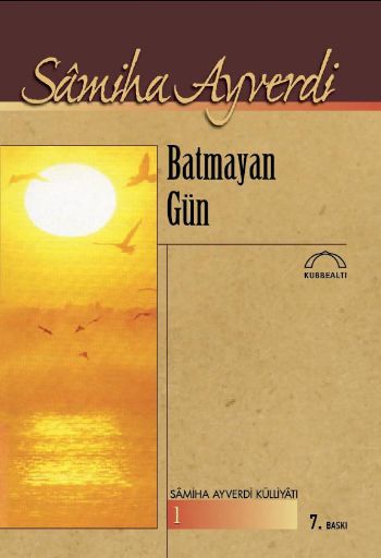 Batmayan Gün %17 indirimli Samiha Ayverdi Batmayan Gün %17 indirimli Samiha Ayverdi