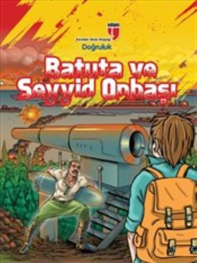 Batuta ve Seyyid Onbaşı-Doğruluk - Karakter Okulu Kitaplığı