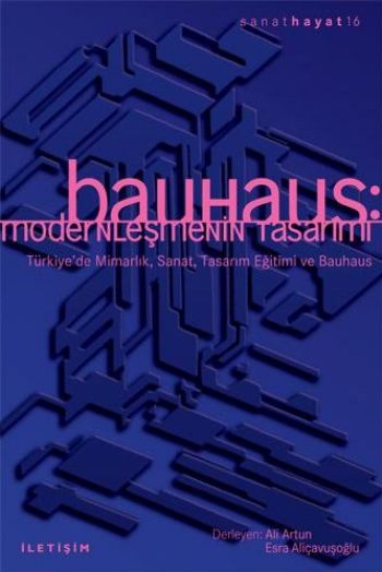 Bauhaus: Modernleşmenin Tasarımı %17 indirimli A.Artun-E.Aliçavuşoğlu