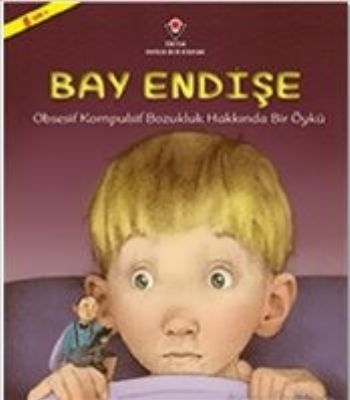 Bay Endişe-Obsesif Kompulsif Bozukluk Hakkında Bir Öykü