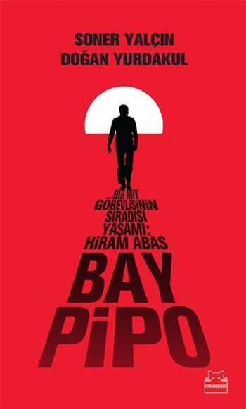 Bay Pipo Bir MİT Görevlisinin Sıradışı YaşamI-Hiram Abas