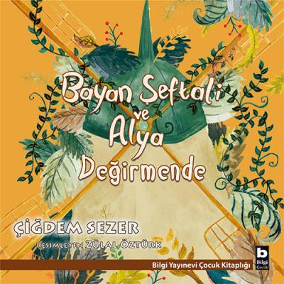 Bayan Şeftali ve Alya Değirmende Çiğdem Sezer