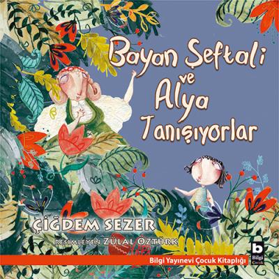 Bayan Şeftali ve Alya Tanışıyorlar Çiğdem Sezer