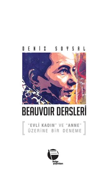 Beauvoir Dersleri Evli Kadın ve Anne Üzerine Bir Deneme