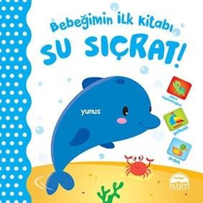 Bebeğimin İlk Kitabı-Su Sıçrat Martı Yayıncılık Kolektif