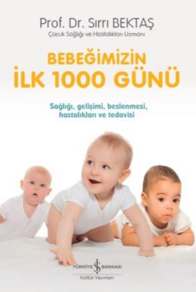 Bebeğimizin İlk 1000 Günü (Ciltli) Sırrı Bektaş